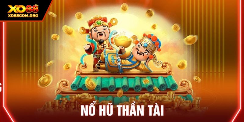 Quy trình các bước chơi nổ hũ thần tài